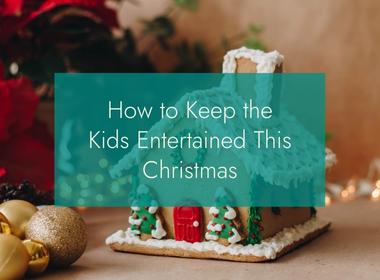 British Hamper Company How to keep the kids entertained this Christmas